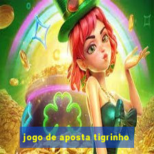 jogo de aposta tigrinho